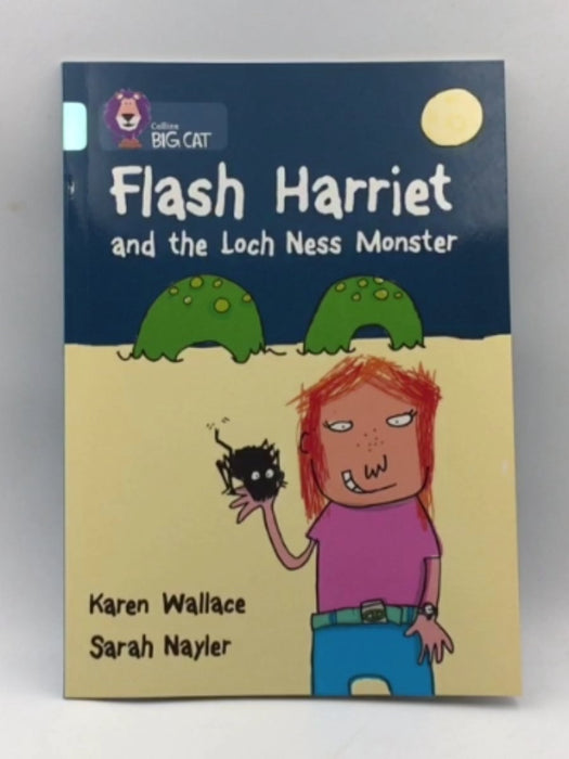 Flash Harriet and the Loch Ness Monster : Band 13/Topaz - Karen Wallace; 