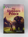 The Stubborn Prince : Band 15/Emerald - Ciaran Murtagh