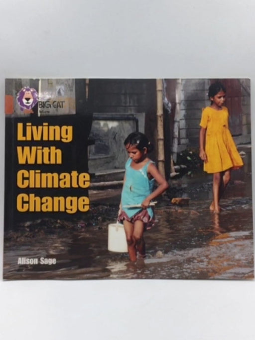 Living with Climate Change - Alison Sage; 