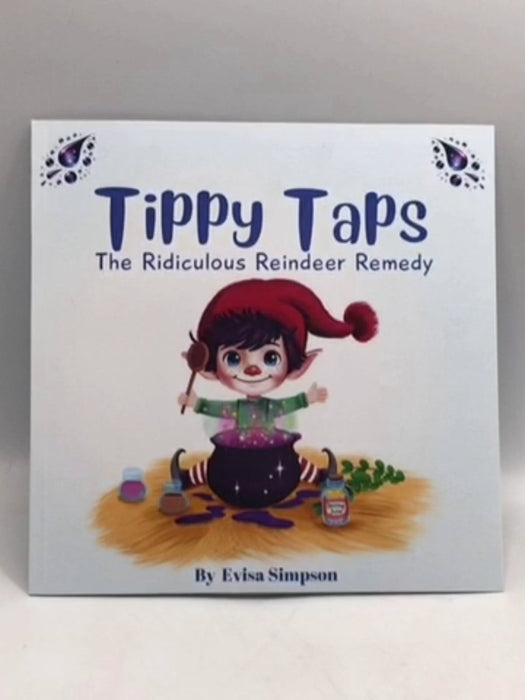Tippy Taps: The Ridiculous Reindeer Remedy - Evisa Simpson 