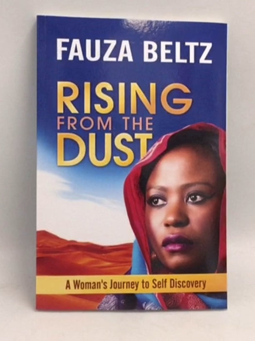 Rising From The Dust: A Woman's Journey to Self Discovery - Fauza Beltz