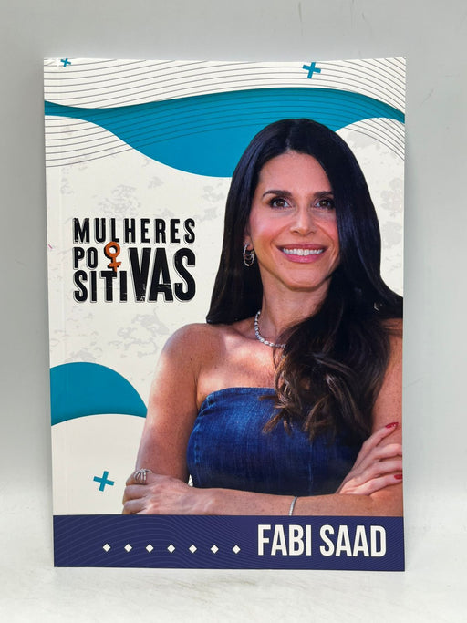 Mulheres Positivas  - Saad, Fabi