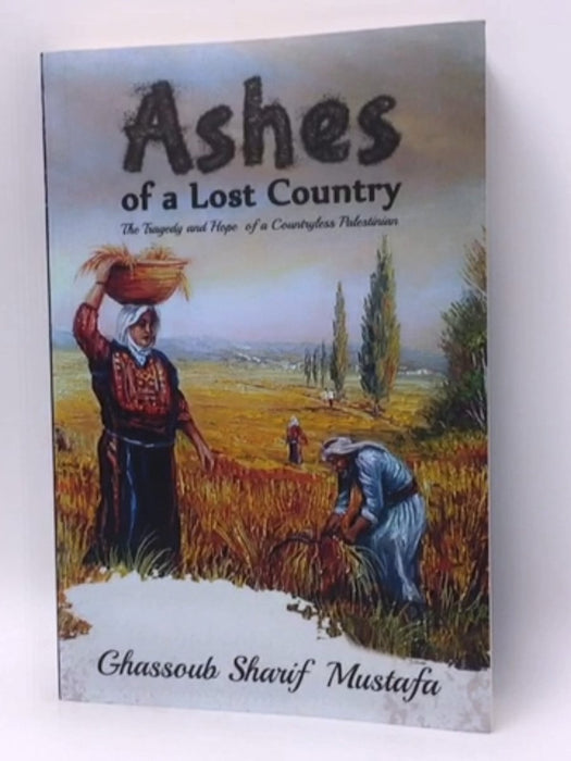 Ashes of a Lost Country - Ghassoub Sharif Mustafa