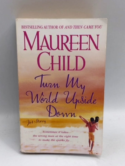 Turn My World Upside Down: Jo's Story - Maureen Child; 