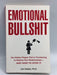 Emotional Bullshit - Carl Alasko Ph. D.; 