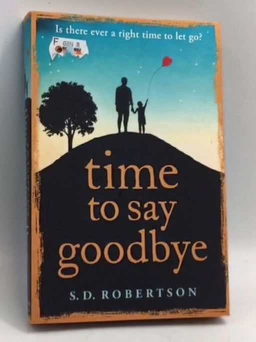 Time to Say Goodbye - S. D. Robertson; 