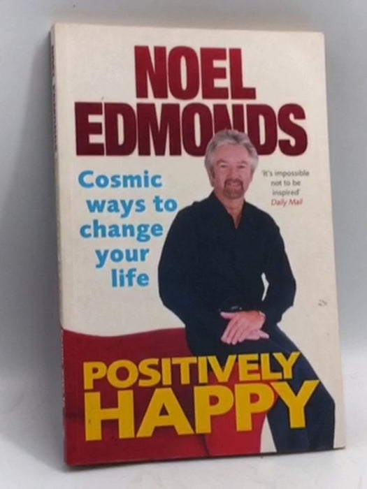 Positively Happy - Noel Edmonds; 