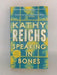 Speaking in Bones - Kathy Reichs; 