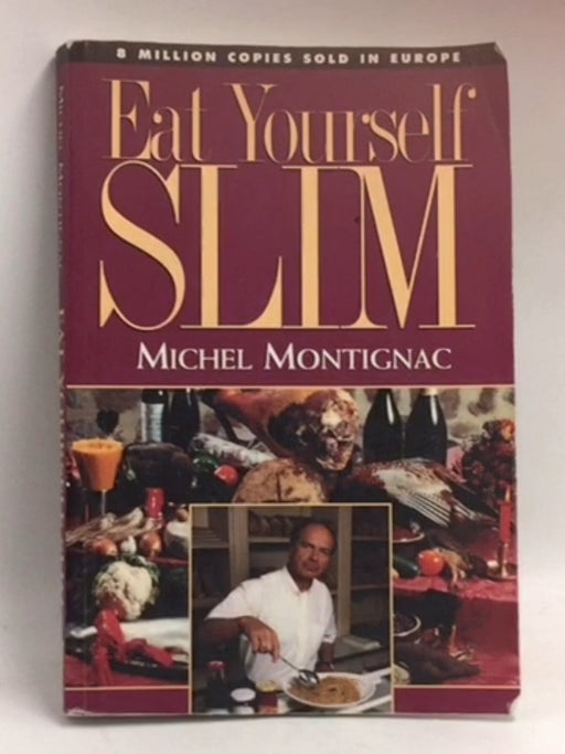 Eat Yourself Slim   - Michel Montignac
