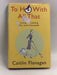 To Hell with All That - Hardcover - Caitlin Flanagan
