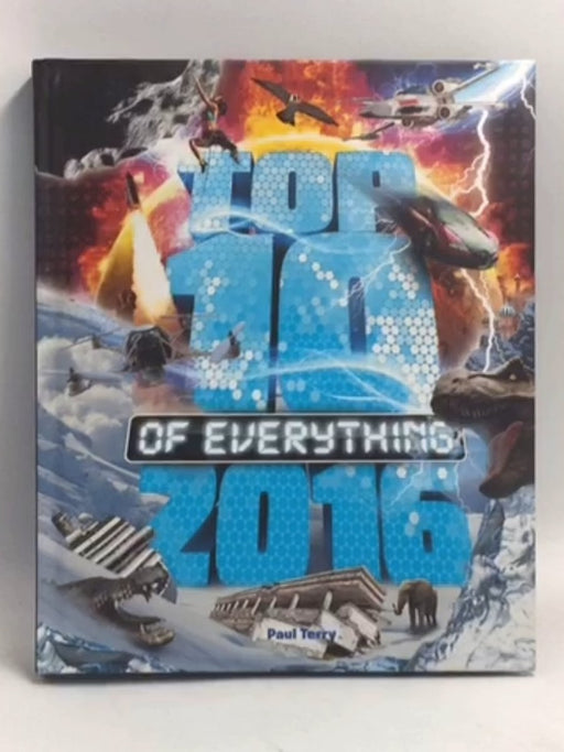 Top 10 of Everything 2016 - Hardcover - Paul Terry