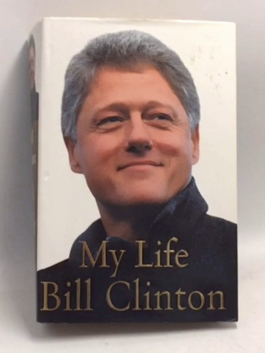 My Life - Hardcover - Bill Clinton; 