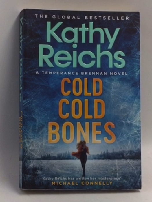Cold, Cold Bones   - Kathy Reichs
