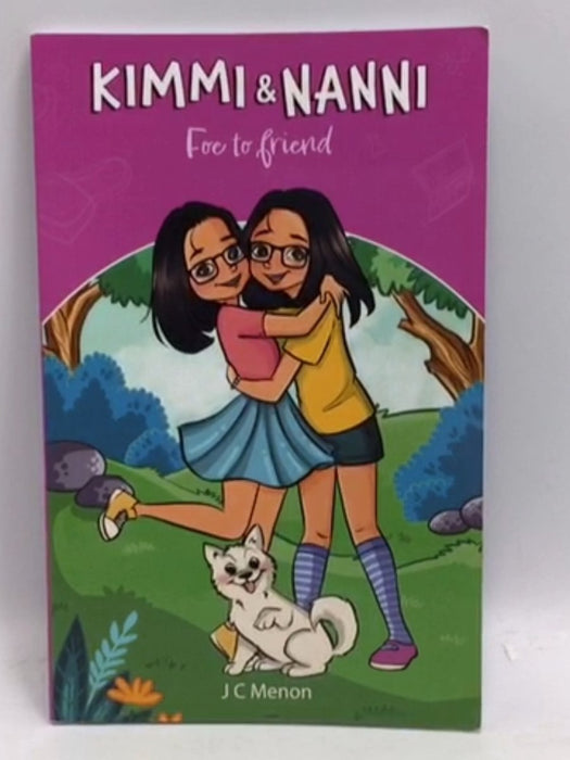 Kimmy & Nanni: Foe to Friend - J C Menon