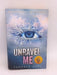 Unravel Me - Shatter Me #2 - Tahereh Mafi