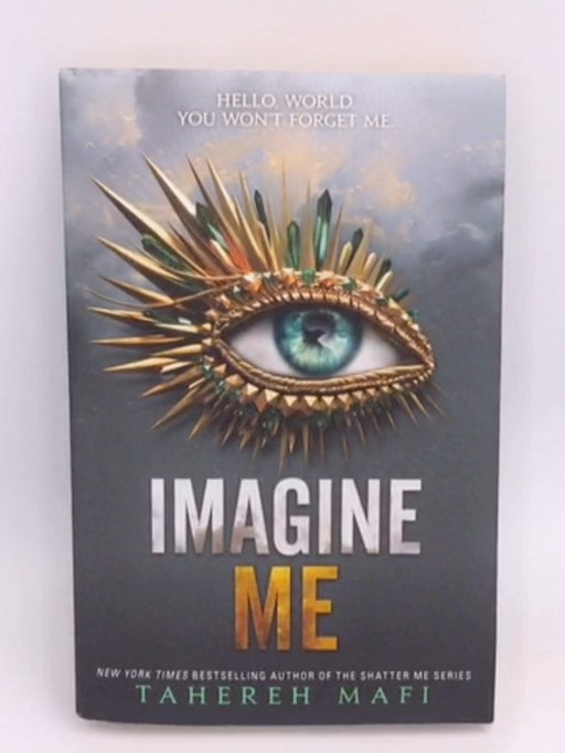 Imagine Me -Shatter Me #6 - Tahereh Mafi; 