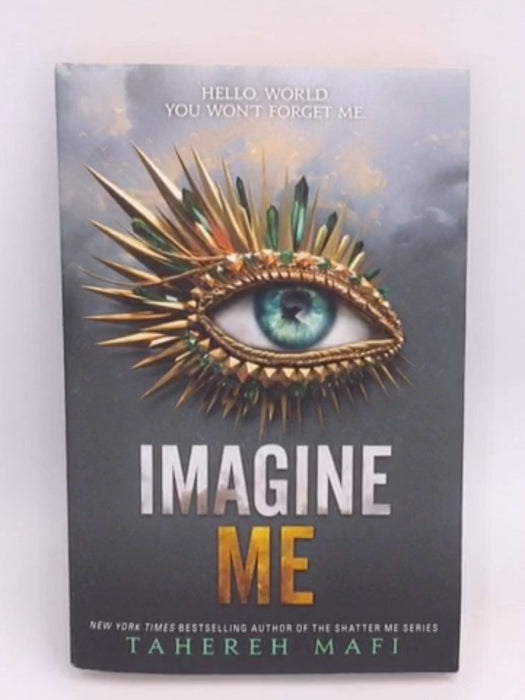 Imagine Me -Shatter Me #6 - Tahereh Mafi; 