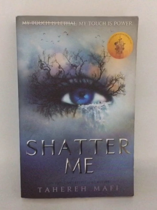 Shatter Me - Tahereh Mafi;