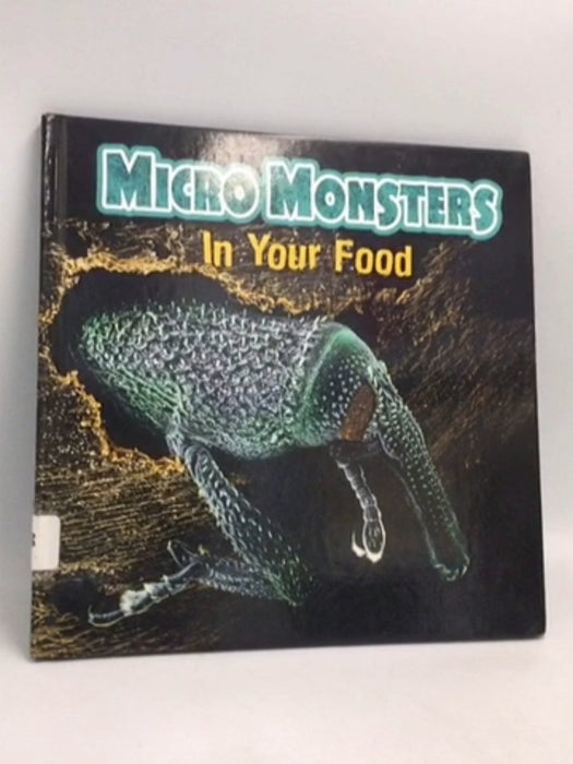 Micro Monsters: In Your Food- [Hardcover] - Clare Hibbert