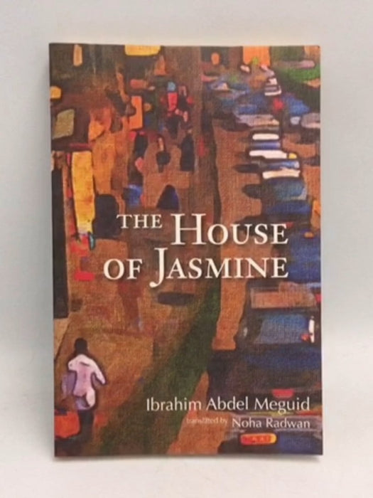 The House of Jasmine - Ibrahim Abdel Meguid ,  Noha Radwan