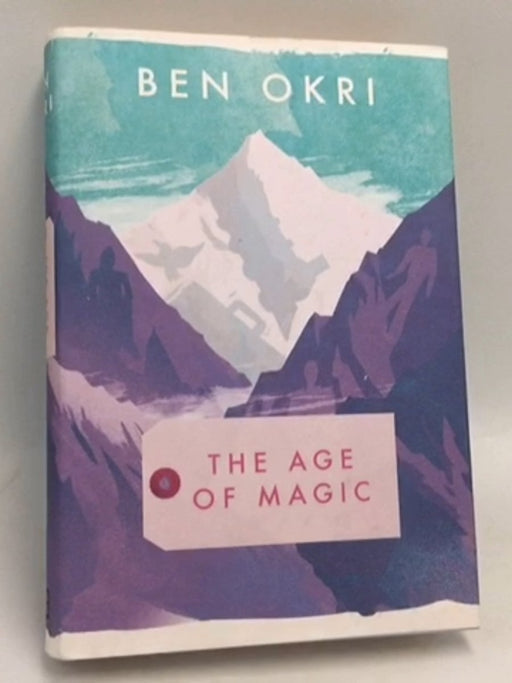 The Age of Magic- [Hardcover] - Ben Okri