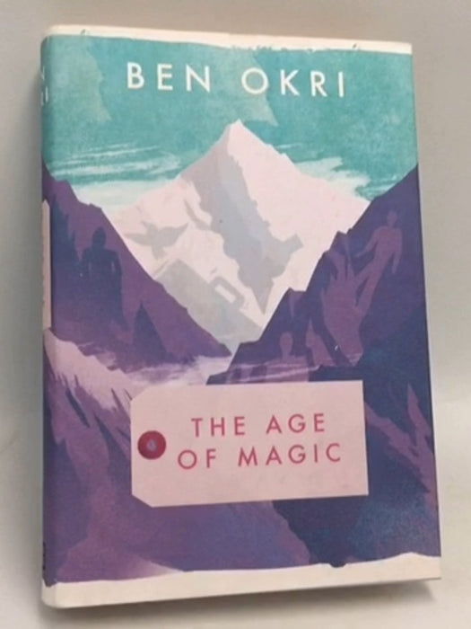 The Age of Magic- [Hardcover] - Ben Okri