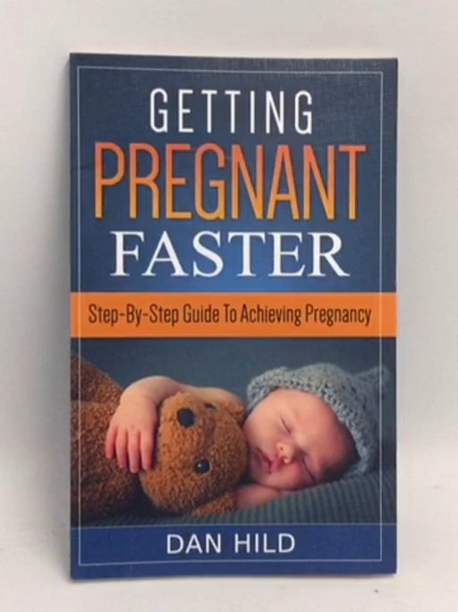 Getting Pregnant Faster - Dan Hild; 