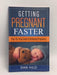 Getting Pregnant Faster - Dan Hild; 