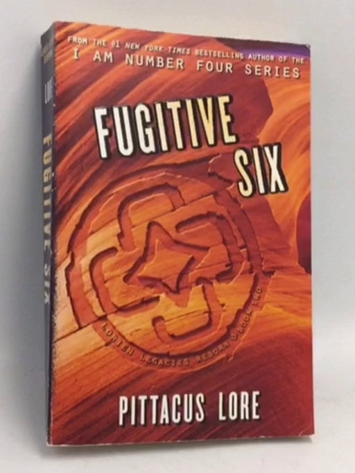 Fugitive Six - Pittacus Lore; 