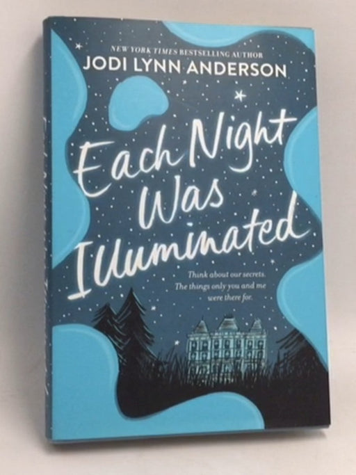 Each Night Was Illuminated- [Hardcover] - Jodi Lynn Anderson; 