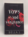 Vows and Vengeance - Bella J.