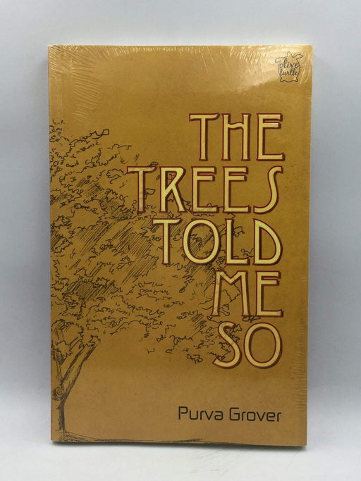 The Trees Told Me So - Purva Grover