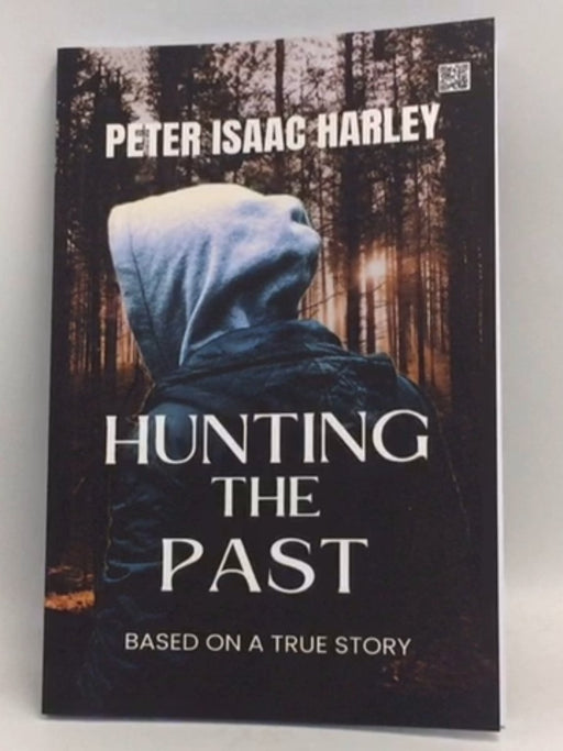 Hunting the Past - Peter Isaac Harley