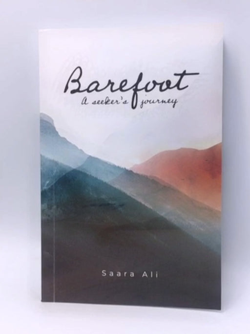 Barefoot: a seeker's journey - Saara Ali