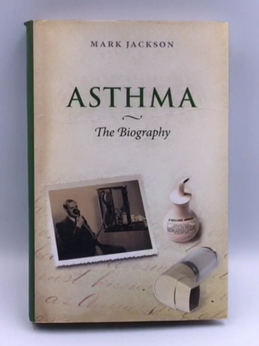 Asthma: The Biography - Hardcover - Mark Jackson; 
