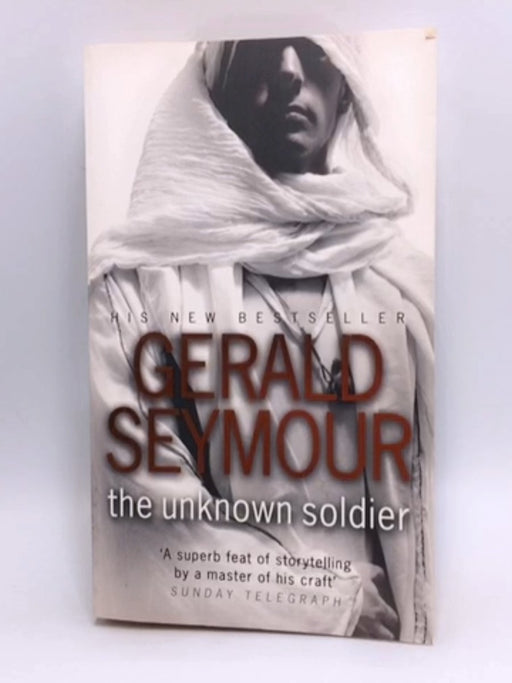 The Unknown Soldier - Gerald Seymour