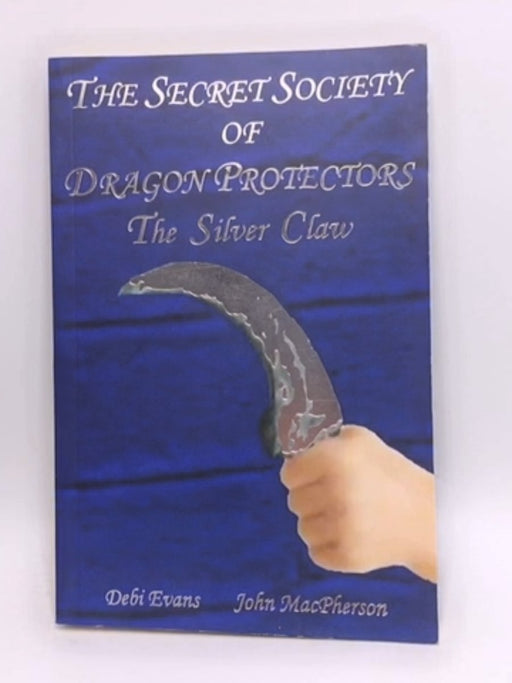 The Silver Claw (Secret Society Of Dragon Protectors) - Debi Evans