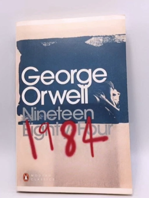 Nineteen Eighty-Four - George Orwell; 