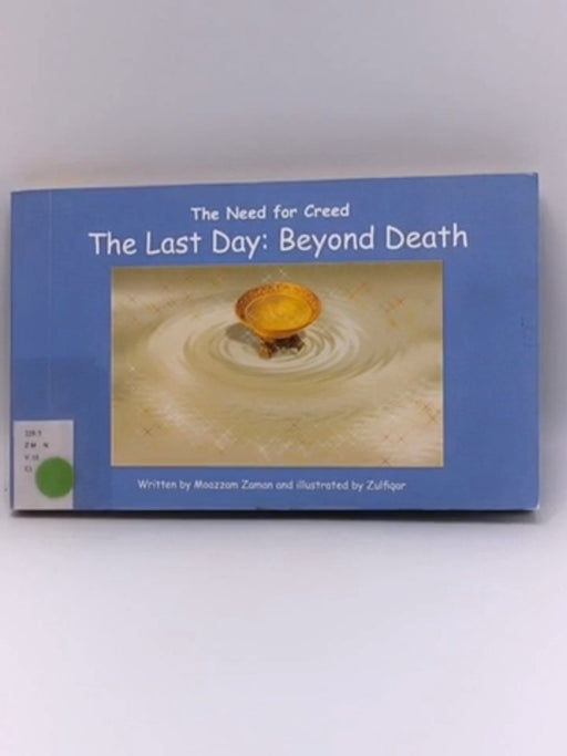 The Last Day Beyond Death (The Need for Creed) BOARDBOOK  - Moazzam Zaman; 