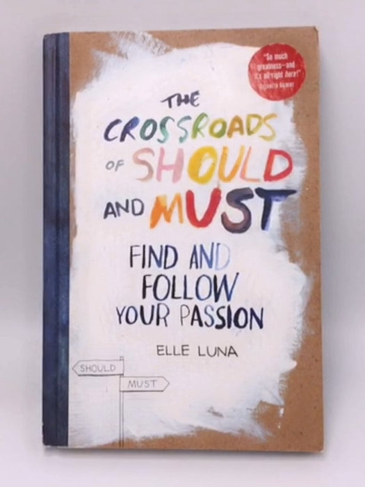 The Crossroads of Should and Must (Board book cover) - Elle Luna; 