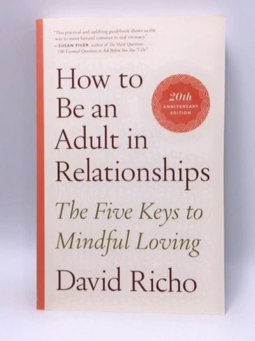 How to Be an Adult in Relationships - David Richo; 