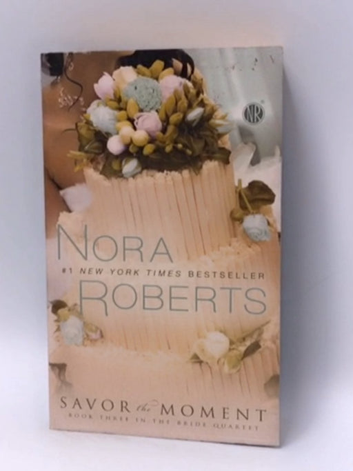 Savor the Moment - Nora Roberts; 