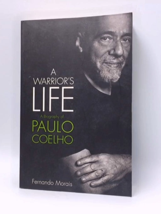 A Warrior's Life - Fernando Morais; 