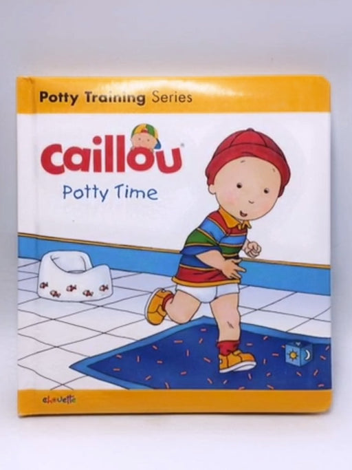 Caillou: Potty Time (Hand in Hand) - Boardbook  - Joceline Sanschagrin; 