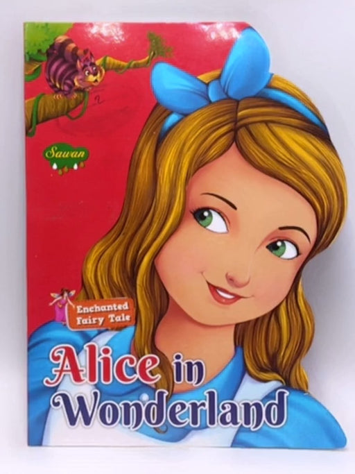 Enchanted Fairy Tale Alice In Wonderland (Die Cut): Vol. 1 - Sawan