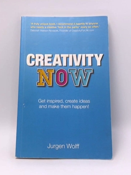 Creativity Now - Jurgen Wolff; 