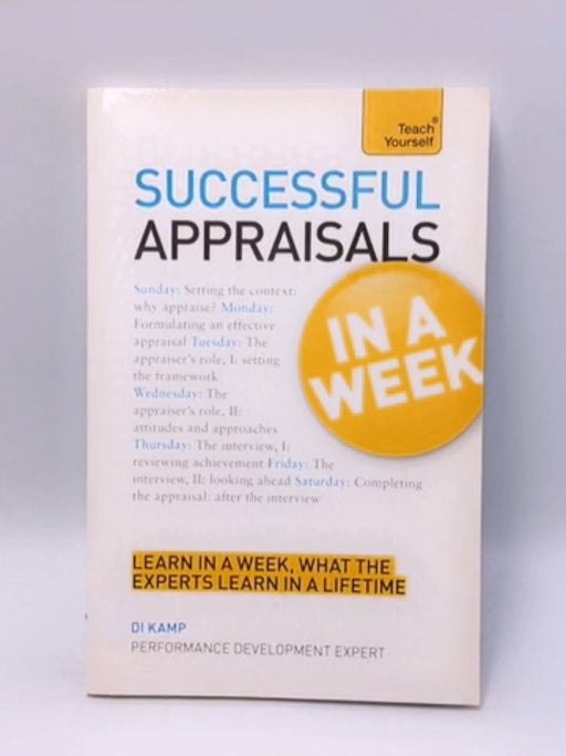 Successful Appraisals In a Week A Teach Yourself Guide - Di Kamp; 