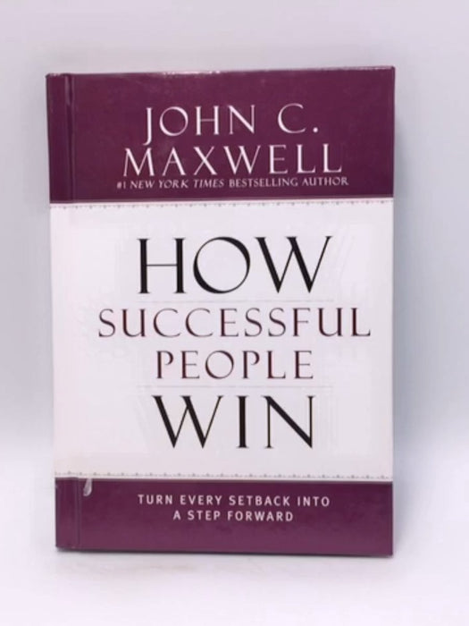 How Successful People Win (Hardcover) - John C. Maxwell; 