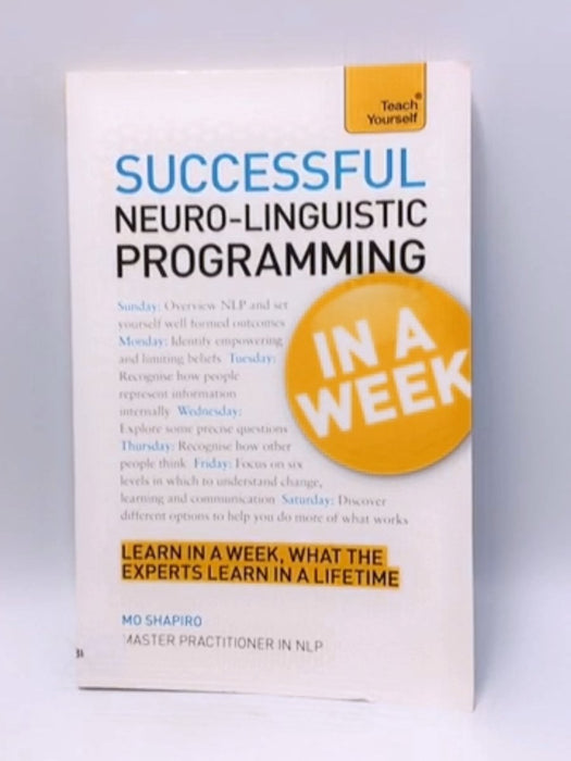 Neurolinguistic Programming in a Week - Mo Shapiro; 