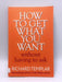 How to Get what You Want Without Having to Ask - Richard Templar